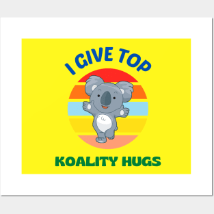 I Give Top Koality Hugs Posters and Art